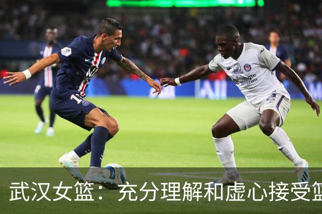 武汉女篮：充分理解&虚心接受篮协对10.13事件作出的处罚决定